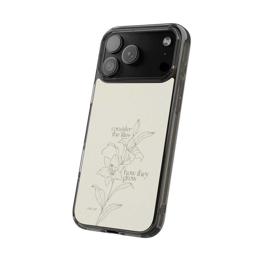 Consider The Lillies Phone Case