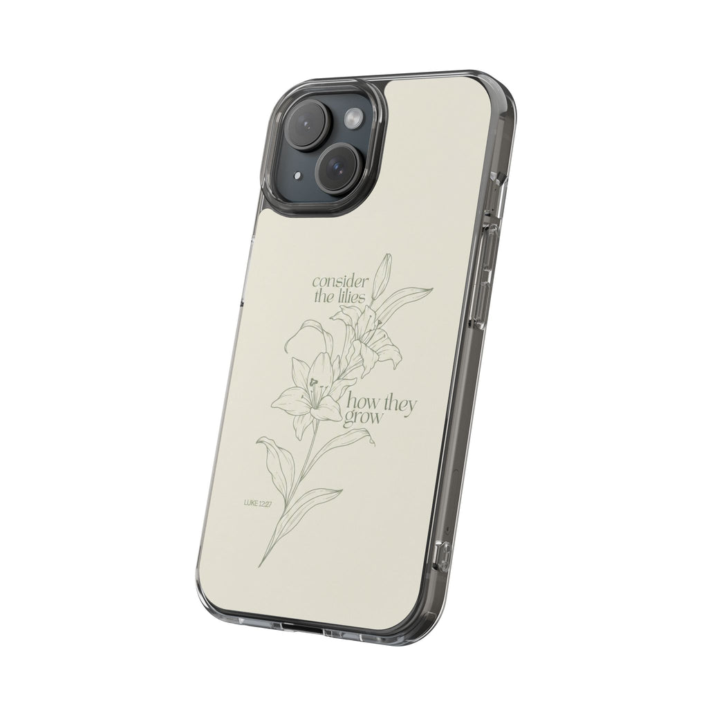 Consider The Lillies Phone Case