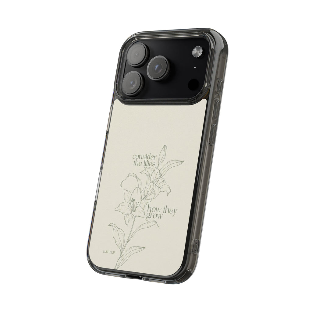 Consider The Lillies Phone Case