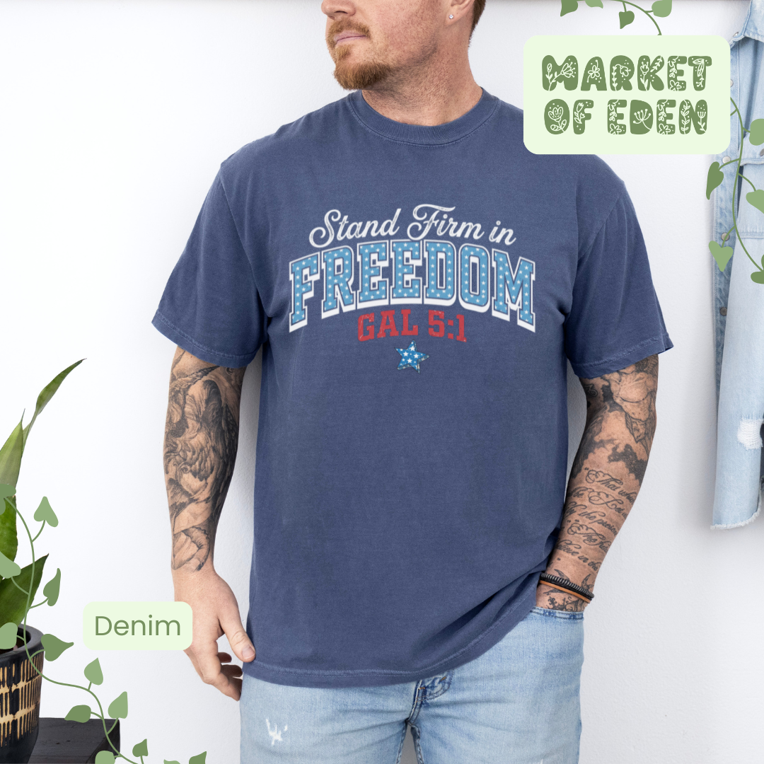 Stand Firm In Freedom Short Sleeve Tee