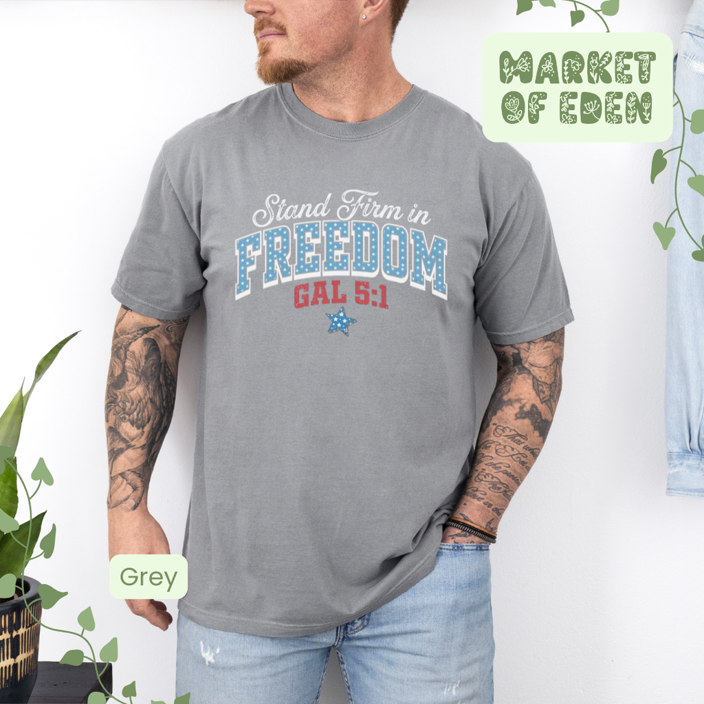 Stand Firm In Freedom Short Sleeve Tee